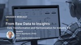 Crosser Webinar From Raw Data To Insights Data Transformation And Harmonization