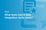 Crosser Press What Does Hybrid Data Integration Really Mean