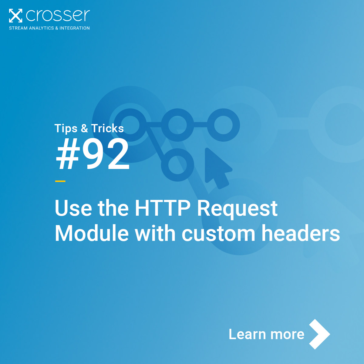 Use the HTTP Request module with custom headers | Crosser