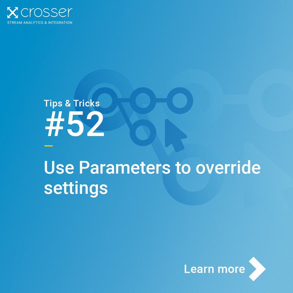 Use Parameters to override settings | Crosser